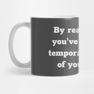 By Reading This You've Given Me Temporary Control of Your Mind Mug